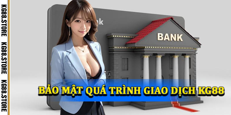 Bảo mật trong quá trình giao dịch tại KG88