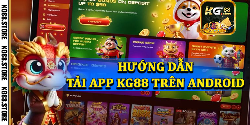 Hướng dân chi tiết tải app KG88 trên Android