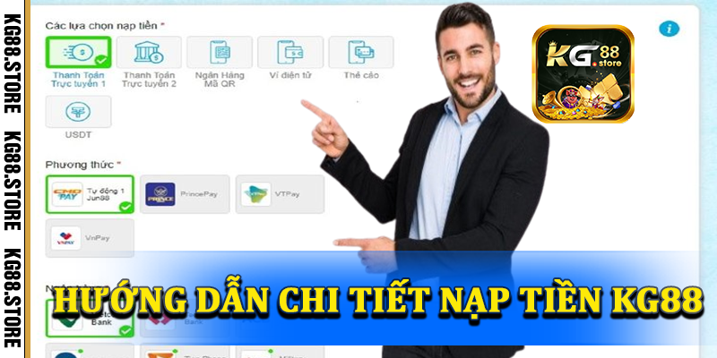 Hướng dẫn chi tiết cách thức giao dịch nạp tiền KG88