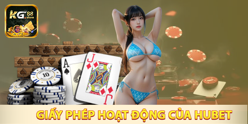 HUBET có giấy phép hợp pháp